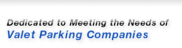 Dedicated to Meeting the Needs of Valet Parking Companies
